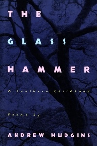 Andrew Hudgins - Glass Hammer.
