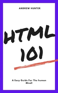  Andrew Hunter - HTML 101 - A guide to coding, #3.