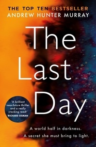 Andrew Hunter Murray - The Last Day - The gripping must-read thriller by the Sunday Times bestselling author.