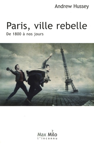 Paris, ville rebelle. Tome 2, De 1800 à nos jours - Occasion