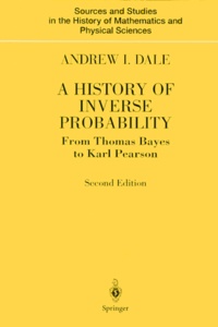 A HISTORY OF INVERSE PROBABILITY. - From Thomas Bayes to Karl Pearson, 2nd edition.pdf
