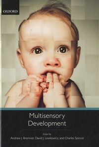 Andrew J. Bremner et David J. Lewkowicz - Multisensory Development.