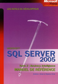Andrew-J Brust et Stephen Forte - SQL Server 2005 - Tome 2, Business Intelligence Manuel de référence.