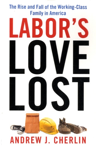 Andrew J. Cherlin - Labor's Love Lost.
