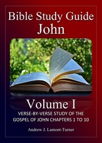  Andrew J. Lamont-Turner - Bible Study Guide: John Volume I - Ancient Words Bible Study Series.