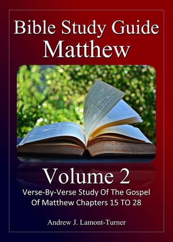  Andrew J. Lamont-Turner - Bible Study Guide: Matthew Volume 2 - Ancient Words Bible Study Series.