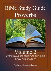  Andrew J. Lamont-Turner - Bible Study Guide: Proverbs Volume 2 - Ancient Words Bible Study Series.
