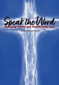 Speak the Word: Nurturing Hearts and Transforming Lives