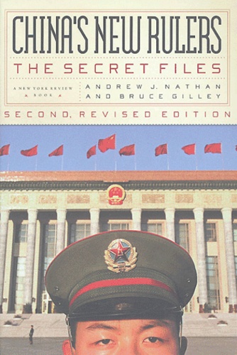 Andrew-J Nathan et Bruce Gilley - China's New Rulers : The Secret Files.