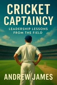 Cricket Captaincy: Leadership Lessons from the Field
