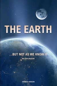  Andrew Johnson - The Earth… but not As We Know It.