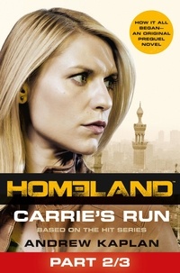 Andrew Kaplan - Homeland: Carrie’s Run [Prequel Book] Part 2 of 3.