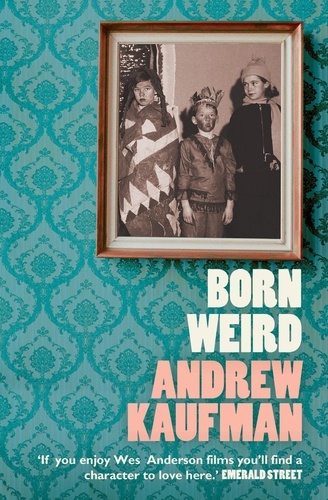 Andrew Kaufman - Born Weird.