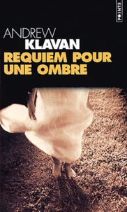 Andrew Klavan - Requiem pour une ombre.