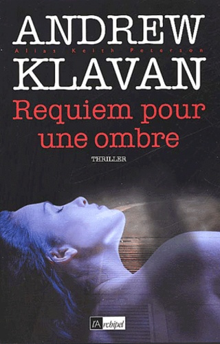 Andrew Klavan - Requiem Pour Une Ombre.
