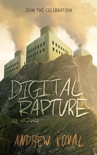 Digital Rapture a Novel
