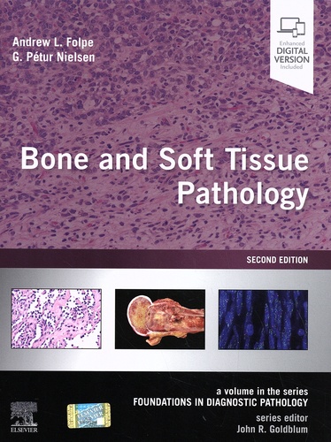 Andrew L. Folpe et Gunnlaugur Pétur Nielsen - Bone and Soft Tissue Pathology.