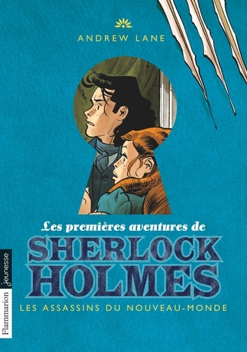 Les premières aventures de Sherlock Holmes Tome 2 Les assassins du Nouveau-Monde