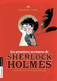 Andrew Lane - Les premières aventures de Sherlock Holmes Tome 3 : L'espion de la place rouge.