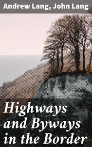Highways and Byways in the Border