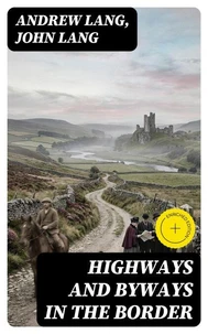Highways and Byways in the Border