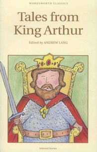Andrew Lang - Tales from King Arthur.