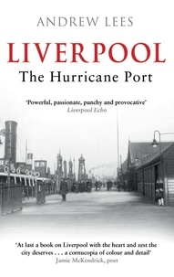 Andrew Lees - Liverpool: The Hurricane Port.