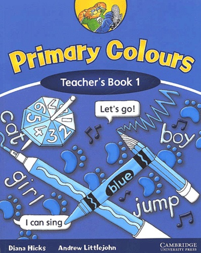 Andrew Littlejohn et Diana Hicks - Primary Colours. Teacher'S Book 1.