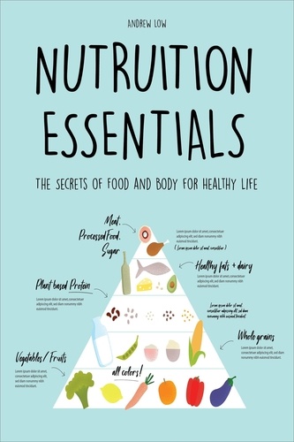 Andrew Low - Nutrition Essentials The Secrets of Food and Body for Healthy Life.