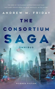 The Consortium Saga Omnibus