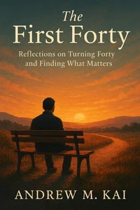 The First Forty: Reflections on Turning Forty