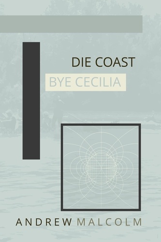  Andrew Malcolm - Die Coast Bye Cecilia.