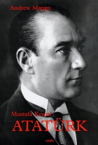 Andrew Mango - Mustafa Kemal Atatürk.