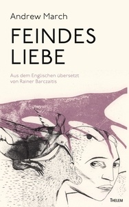 Andrew March et Rainer Barczaitis - Feindes Liebe.