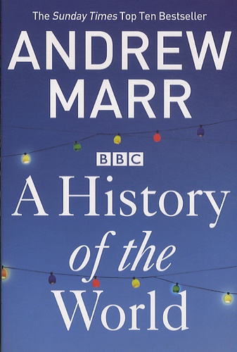 Andrew Marr - A History of the World.