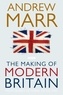 Andrew Marr - The Making of Modern Britain - From Queen Victoria to VE Day.