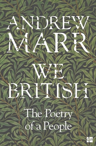 Andrew Marr - We British - The Poetry of a People.