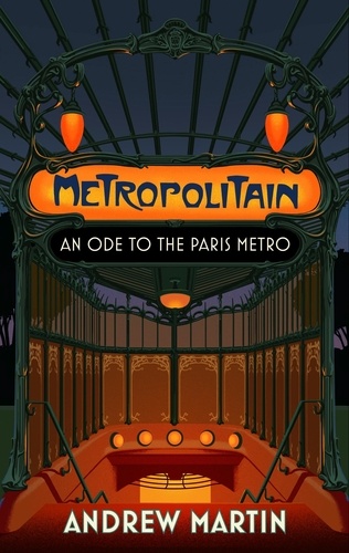 Metropolitain. An Ode to the Paris Metro