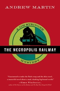 Andrew Martin - The Necropolis Railway - A Jim Stringer Mystery.