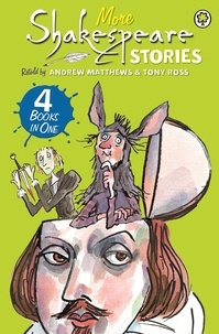 Andrew Matthews et Tony Ross - More Shakespeare Stories - 4 Books in One.