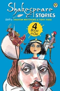 Andrew Matthews et Tony Ross - Shakespeare Stories - 4 Books in One.