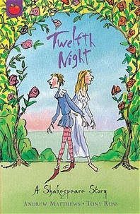 Andrew Matthews - Twelfth Night - A Shakespeare Story.