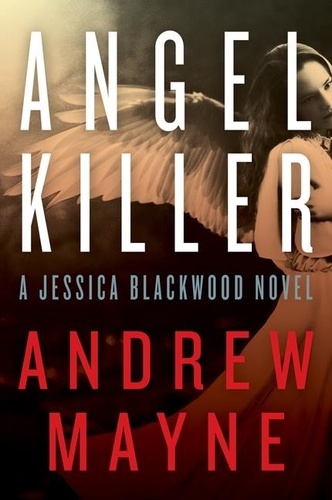 Andrew Mayne - Angel Killer - A Jessica Blackwood Novel.