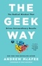 Andrew McAfee - The Geek Way - The Radical Mindset that Drives Extraordinary Results.