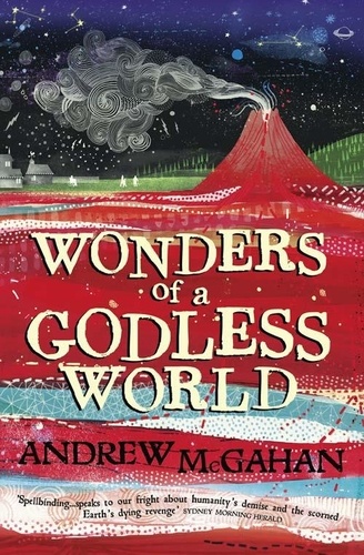 Andrew McGahan - Wonders of a Godless World.