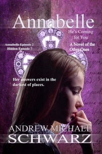  Andrew Michael Schwarz - Annabelle: He's Coming for You - The Hidden, #7.