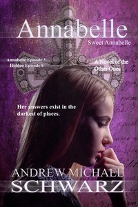 Andrew Michael Schwarz - Annabelle: Sweet Annabelle - The Hidden, #8.