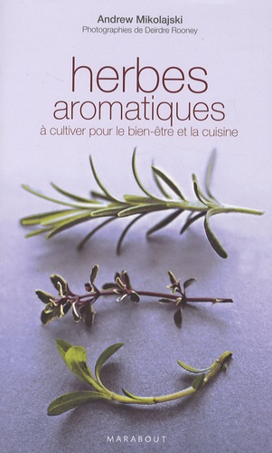 Andrew Mikolajski - Herbes aromatiques.