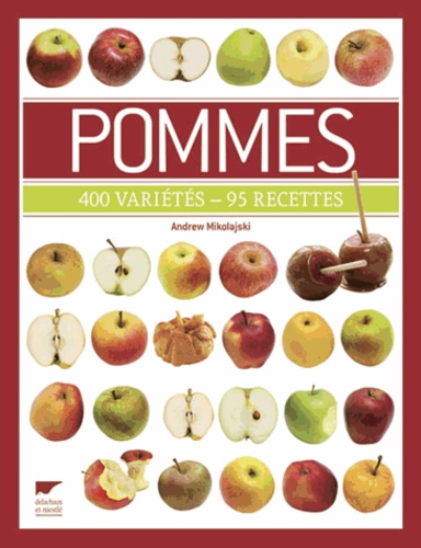 Pommes. 400 variétés - 95 recettes