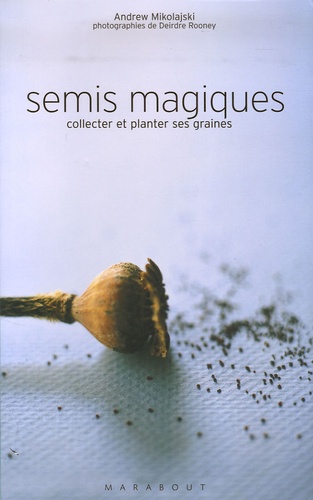 Andrew Mikolajski - Semis magiques.